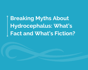 Myths about hydrocephalus, myths, facts