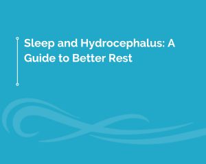Sleep, Sleep Challenges, hydrocephalus