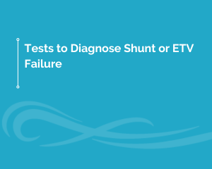 Tests to diagnose shunt or etv failure