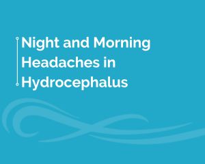 Night and Morning Headaches in Hydrocephalus